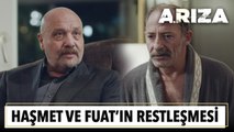 Haşmet ve Fuat'ın restleşmesi | Arıza 3. Bölüm