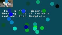 Full E-book  Wong's Nursing Care of Infants and Children Complete
