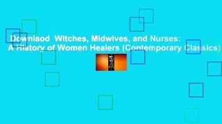 Downlaod  Witches, Midwives, and Nurses: A History of Women Healers (Contemporary Classics)