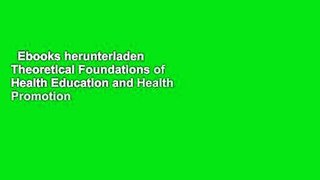 Ebooks herunterladen  Theoretical Foundations of Health Education and Health Promotion