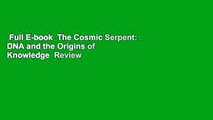 Full E-book  The Cosmic Serpent: DNA and the Origins of Knowledge  Review