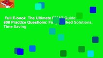 Full E-book  The Ultimate BMAT Guide: 800 Practice Questions: Fully Worked Solutions, Time Saving