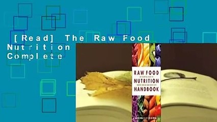 [Read] The Raw Food Nutrition Handbook Complete