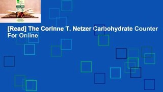 [Read] The Corinne T. Netzer Carbohydrate Counter  For Online