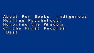 About For Books  Indigenous Healing Psychology: Honoring the Wisdom of the First Peoples  Best