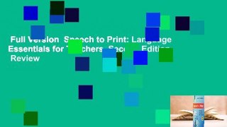 Full Version  Speech to Print: Language Essentials for Teachers, Second Edition  Review