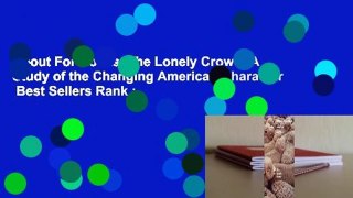 About For Books  The Lonely Crowd: A Study of the Changing American Character  Best Sellers Rank :