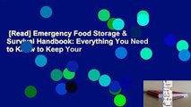[Read] Emergency Food Storage & Survival Handbook: Everything You Need to Know to Keep Your