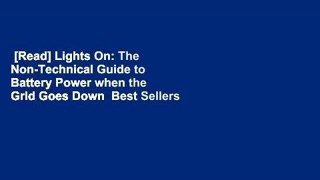 [Read] Lights On: The Non-Technical Guide to Battery Power when the Grid Goes Down  Best Sellers