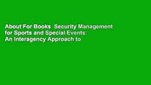 About For Books  Security Management for Sports and Special Events: An Interagency Approach to