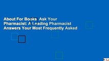 About For Books  Ask Your Pharmacist: A Leading Pharmacist Answers Your Most Frequently Asked