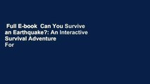 Full E-book  Can You Survive an Earthquake?: An Interactive Survival Adventure  For Online