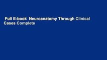 Full E-book  Neuroanatomy Through Clinical Cases Complete