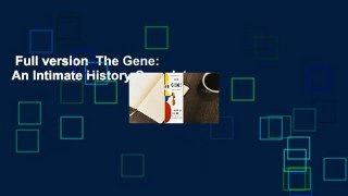 Full version  The Gene: An Intimate History Complete