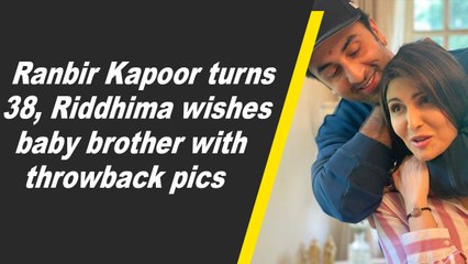Ranbir Kapoor turns 38, Riddhima wishes baby brother with throwback pics