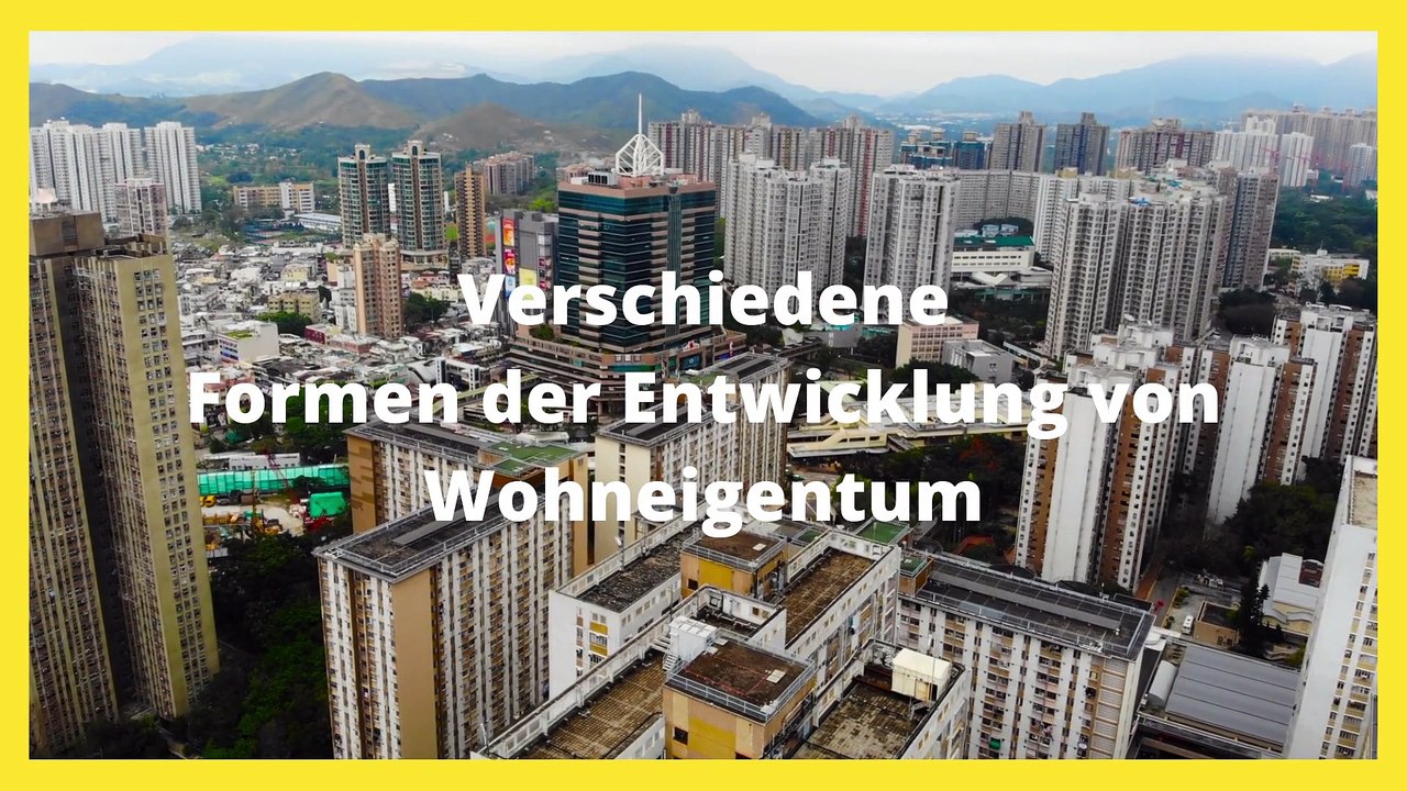 Verschiedene Formen der Entwicklung von Wohneigentum