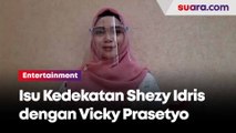 Sheza Idris Jawab Isu Kedekatan Shezy Idris dengan Vicky Prasetyo