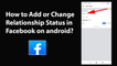 How to Add or Change Relationship Status in Facebook on android?