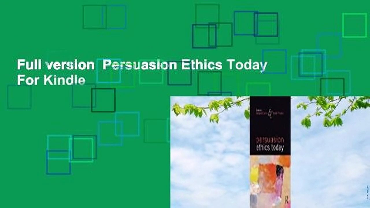 Full version  Persuasion Ethics Today  For Kindle