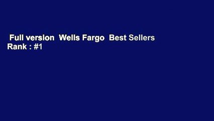 Full version  Wells Fargo  Best Sellers Rank : #1