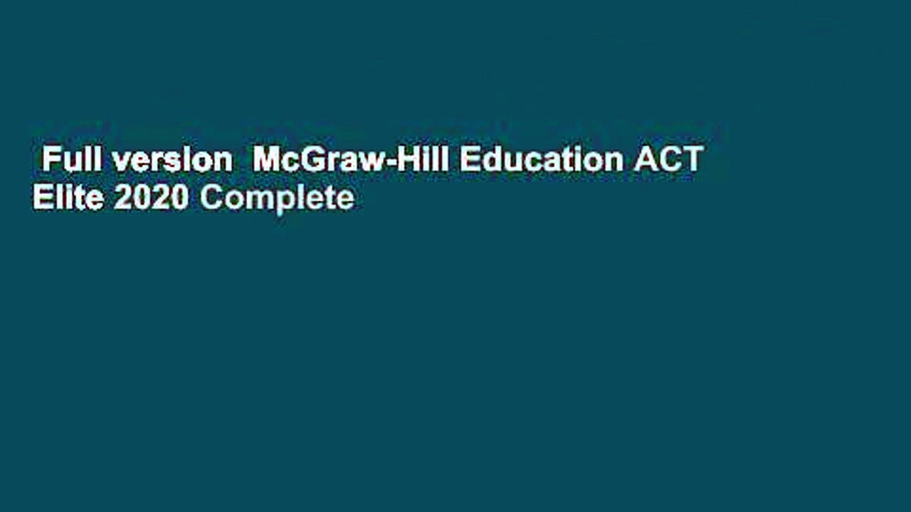Full version  McGraw-Hill Education ACT Elite 2020 Complete