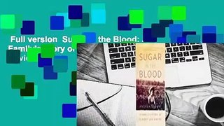 Full version  Sugar in the Blood: A Family's Story of Slavery and Empire  Review
