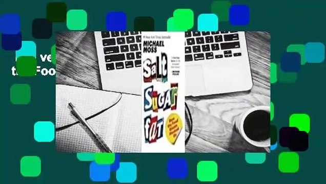 Full version Salt Sugar Fat: How the Food Giants Hooked Us Complete