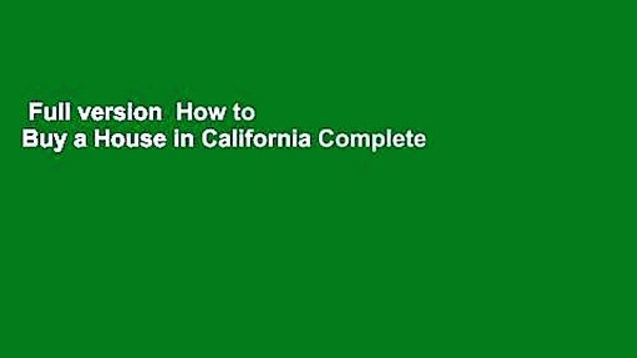 Full version  How to Buy a House in California Complete