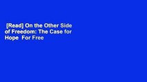 [Read] On the Other Side of Freedom: The Case for Hope  For Free