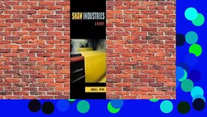 Full E-book  Shaw Industries: A History  Review