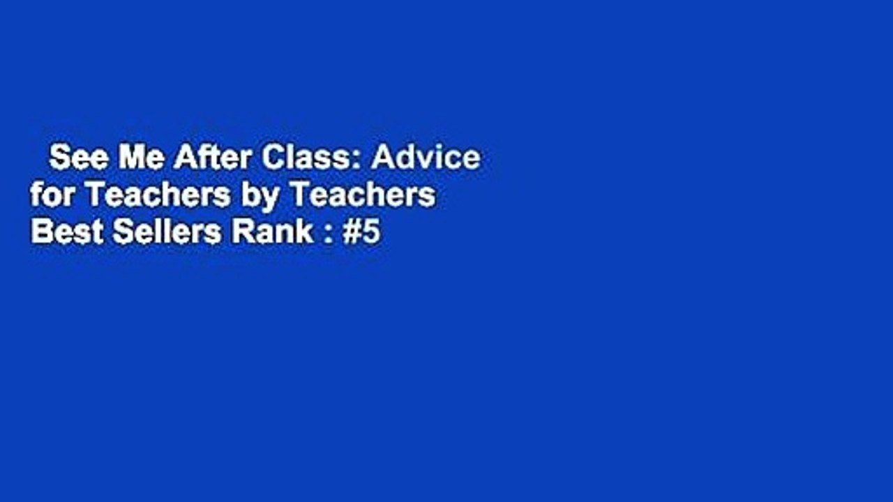 See Me After Class: Advice for Teachers by Teachers  Best Sellers Rank : #5
