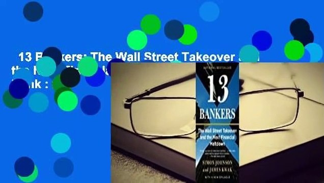 13 Bankers: The Wall Street Takeover and the Next Financial Meltdown Best Sellers Rank : #2