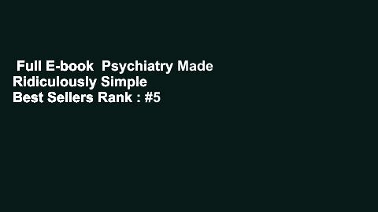 Full E-book  Psychiatry Made Ridiculously Simple  Best Sellers Rank : #5