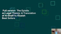 Full version  The Epistle on Legal Theory: A Translation of Al-Shafi'i's Risalah  Best Sellers