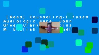 [Read] Counseling-Infused Audiologic Care. John Greer Clark, Kristina M. English  For Kindle