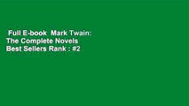 Full E-book  Mark Twain: The Complete Novels  Best Sellers Rank : #2
