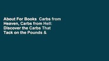 About For Books  Carbs from Heaven, Carbs from Hell: Discover the Carbs That Tack on the Pounds &