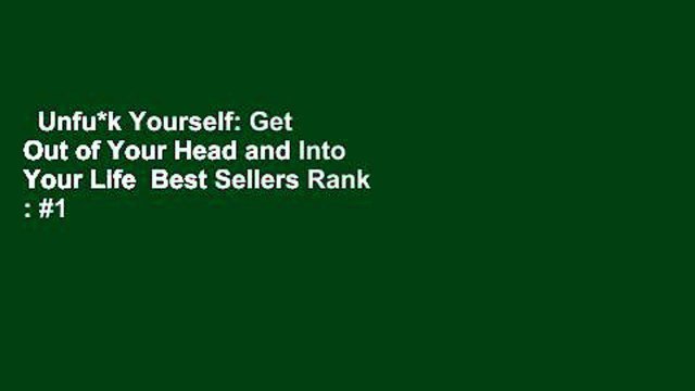 Unfu*k Yourself: Get Out of Your Head and Into Your Life Best Sellers Rank : #1