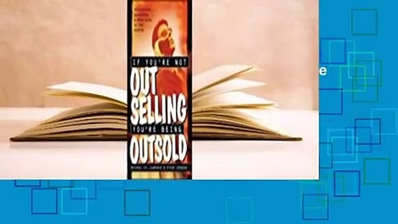 Full version  If You're Not Out Selling, You're Being Outsold  For Kindle