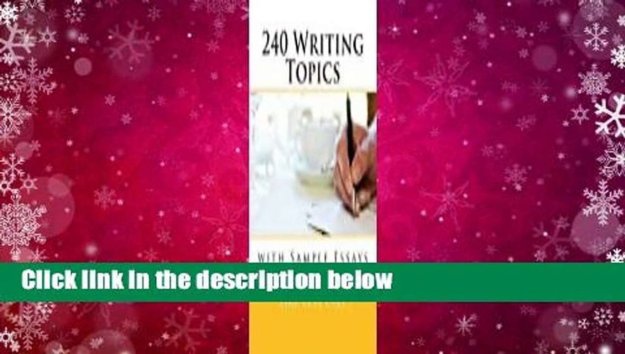 Full E-book  240 Writing Topics: with Sample Essays  Best Sellers Rank : #5