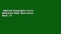 National Geographic Family Reference Atlas  Best Sellers Rank : #1