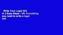 Write Your Legal Will in 3 Easy Steps - US: Everything you need to write a legal will  Best