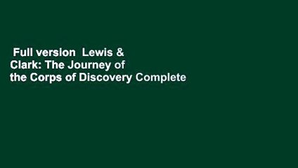 Full version  Lewis & Clark: The Journey of the Corps of Discovery Complete