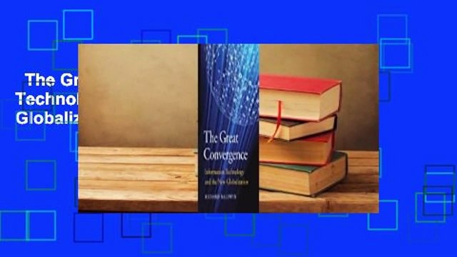 The Great Convergence: Information Technology and the New Globalization Complete