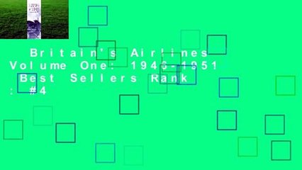 Britain's Airlines Volume One: 1946-1951  Best Sellers Rank : #4