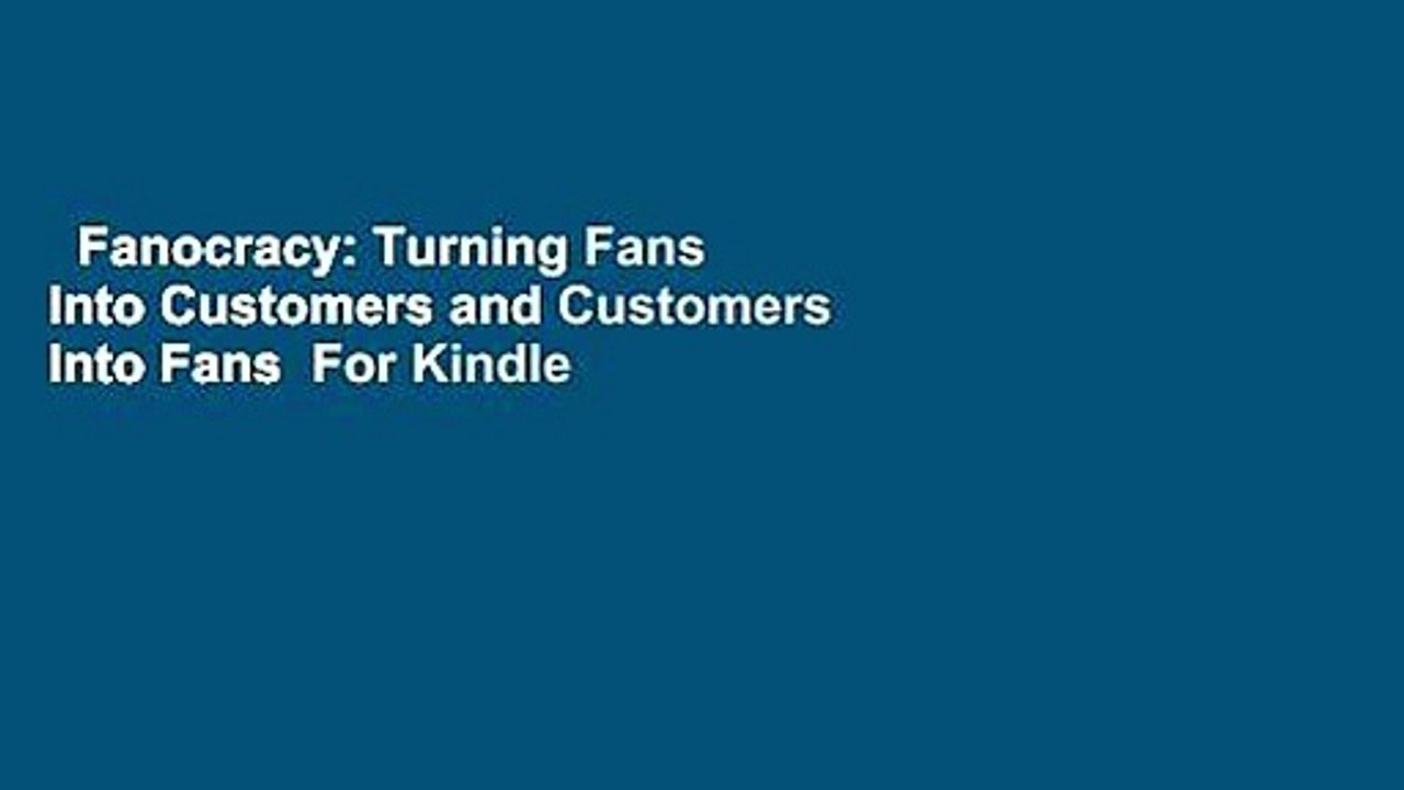 Fanocracy: Turning Fans Into Customers and Customers Into Fans  For Kindle