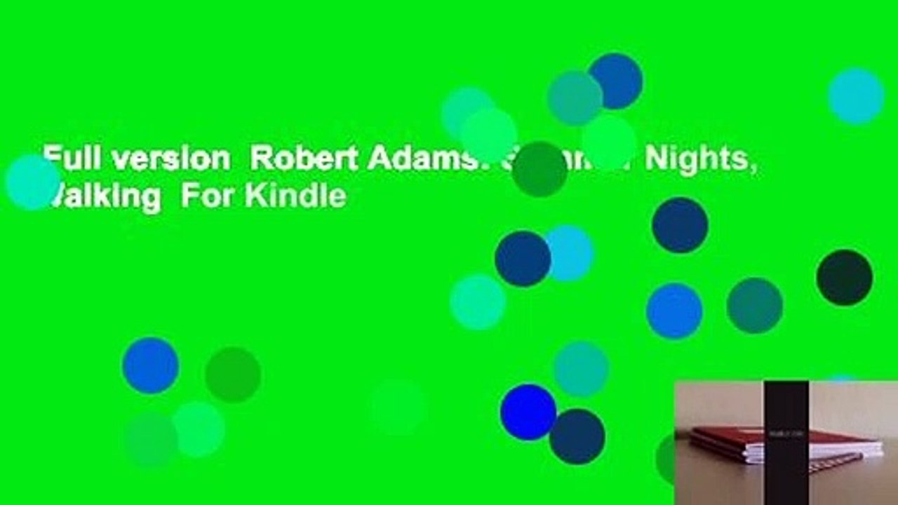 Full version  Robert Adams: Summer Nights, Walking  For Kindle