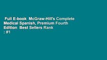 Full E-book  McGraw-Hill's Complete Medical Spanish, Premium Fourth Edition  Best Sellers Rank : #1