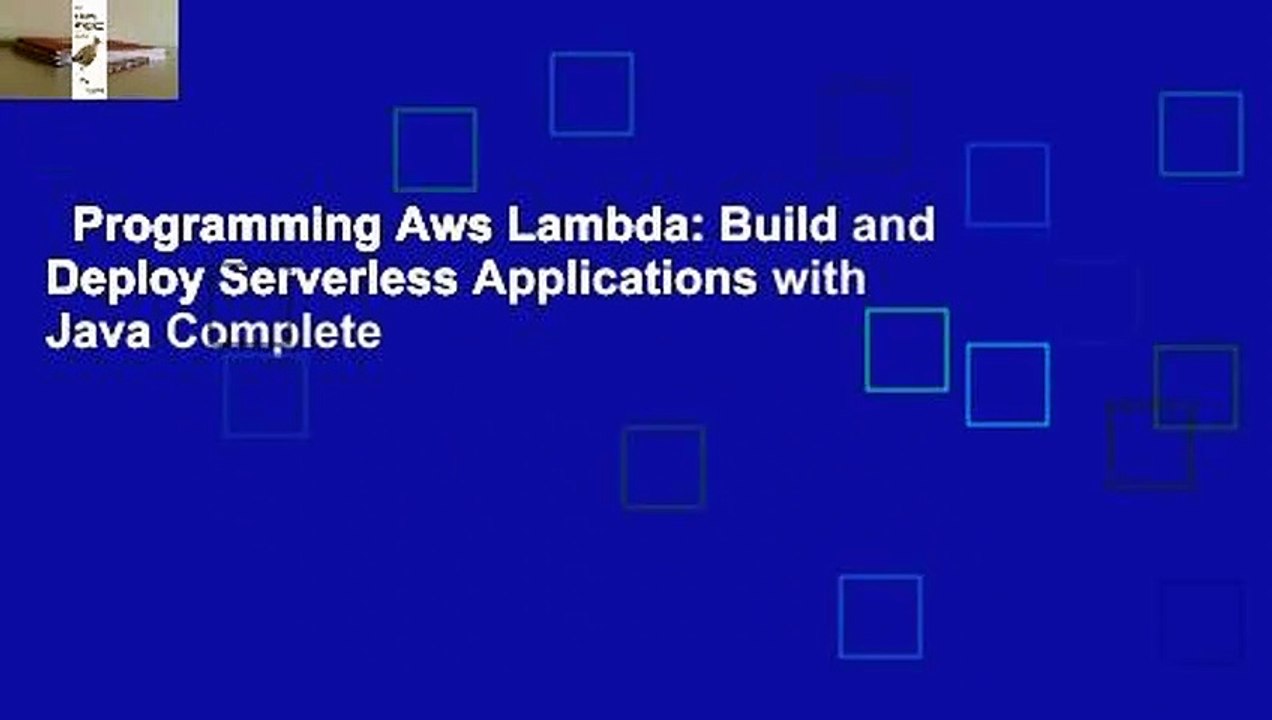 Programming Aws Lambda: Build and Deploy Serverless Applications with Java Complete