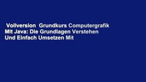 Vollversion  Grundkurs Computergrafik Mit Java: Die Grundlagen Verstehen Und Einfach Umsetzen Mit